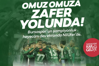 Bursaspor’un maç heyecanı Nilüfer’de yaşanacak