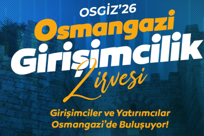 ‘Osmangazi’ Girişimcilikte Yeni Bir Dönem Başlatıyor